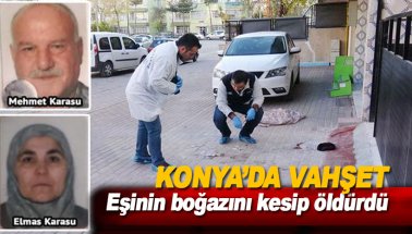 Konya'da koca vahşeti: Eşinin boğazını kesip öldürdü