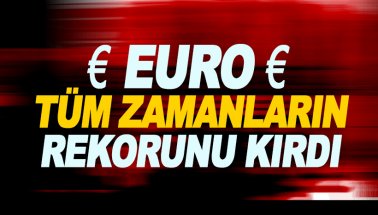 Euro Tüm Zamanların Rekorunu Kırdı..