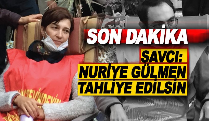 Son dakika: Nuriye Gülmen 'serbest bırakılsın' talebi