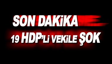 HDP'li 19 vekil için flaş gelişme