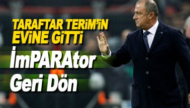 Taraftar Terim'in evine gitti: İmparator evine dön