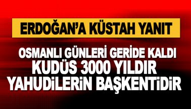 İsrail'den Erdoğan'ın sözlerine küstah yanıt: Kudüs İsrail'in başkentidir