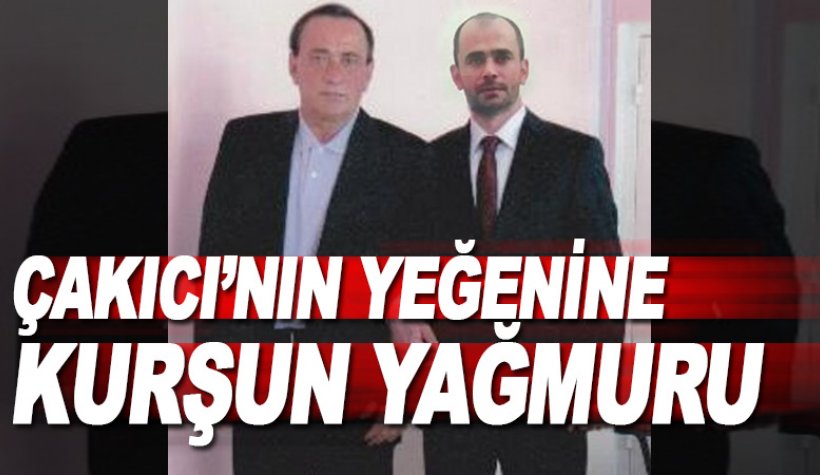 Alaattin Çakıcı’nın yeğeni Adem Çakıcı’ya kurşun yağmuru