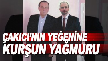 Alaattin Çakıcı’nın yeğeni Adem Çakıcı’ya kurşun yağmuru