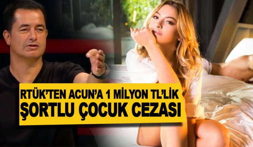 Acun ve Hadise'ye erotik ve 'şortlu tahrik' gerekçesiyle 1 milyonluk ceza