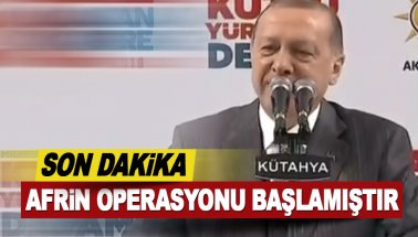 Erdoğan: Afrin operasyonu fiilen başlamıştır. Sırada Münbiç var!