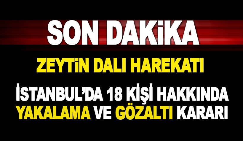 İstanbul'da 'Zeytin Dalı' paylaşımı yapan 57 kişiye gözaltı ve yakalama