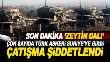 Çok sayıda Türk Askeri Suriye'ye girdi. Çatışmalar şiddetlendi