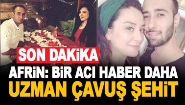 Afrin'den acı haber: Uzman Çavuş Mehmet Muratdağı şehit oldu
