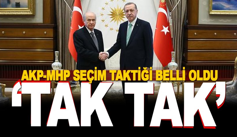 AKP ve MHP ittifakı netleşti: İşte 'Tak tak' formulü