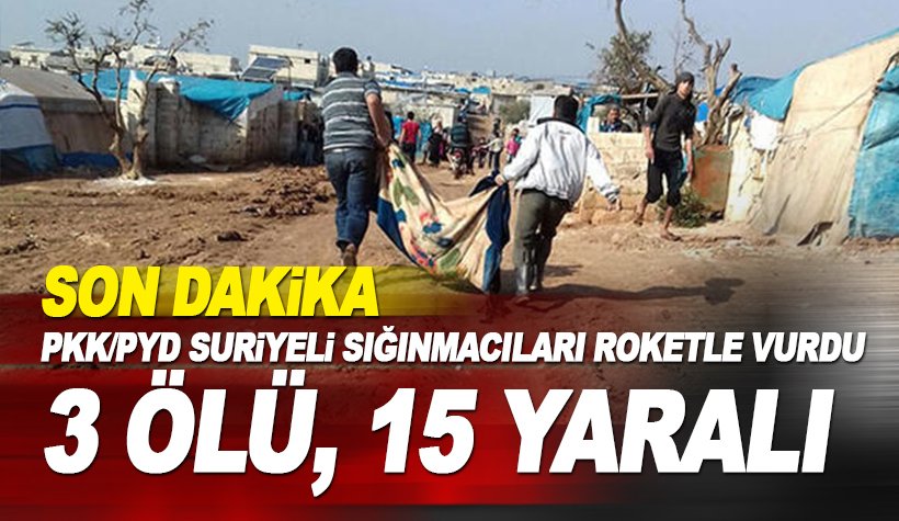 Terör örgütü PKK/YPG, Suriyeli sığınmacıları roketle vuru: 3 ölü,15 yaralı