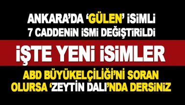 Ankara'da 'Gülen' isimli 7 caddenin isimleri değiştirildi: İşte yeni ismler