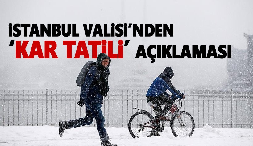 İstanbul'da okullar tatil edilecek mi?  Vali'den kar tatili açıklaması