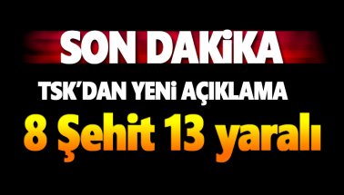 Son dakika: TSK'dan yeni Afrin açıklaması: 8 şehit 13 yaralı