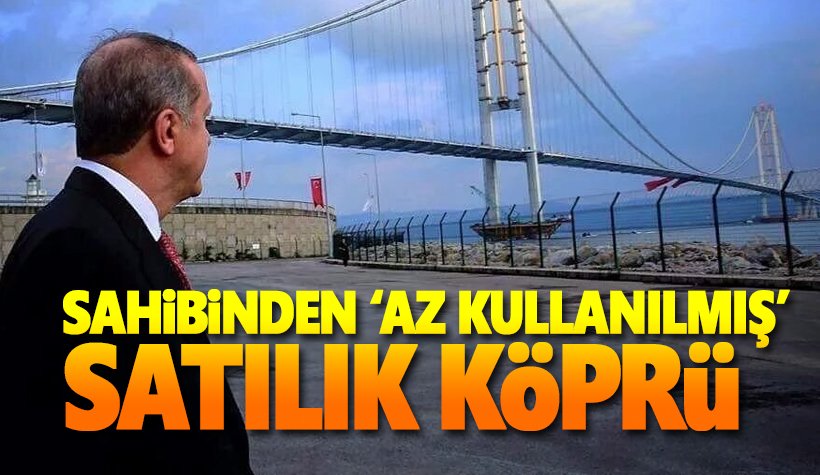 Son dakika: Yavuz Sultan Selim Köprüsü de yabancılara satılıyor!