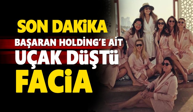 Son dakika Başaran Holding�e ait özel uçak İran�da düştü 11 ölü