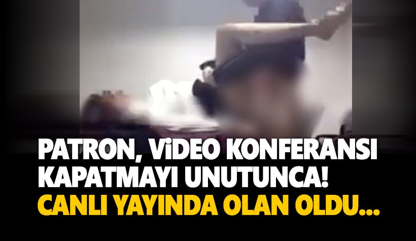 Patron video konferansı açık unuttu, canlı yayında cinsel ilişkiye girdi