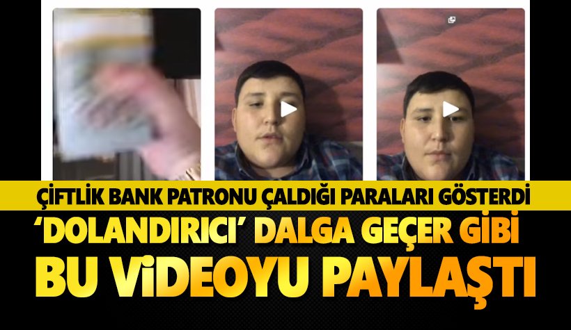 Çiftlik Bank sahibi Mehmet Aydın çaldığı paralarla bu videoyu paylaştı
