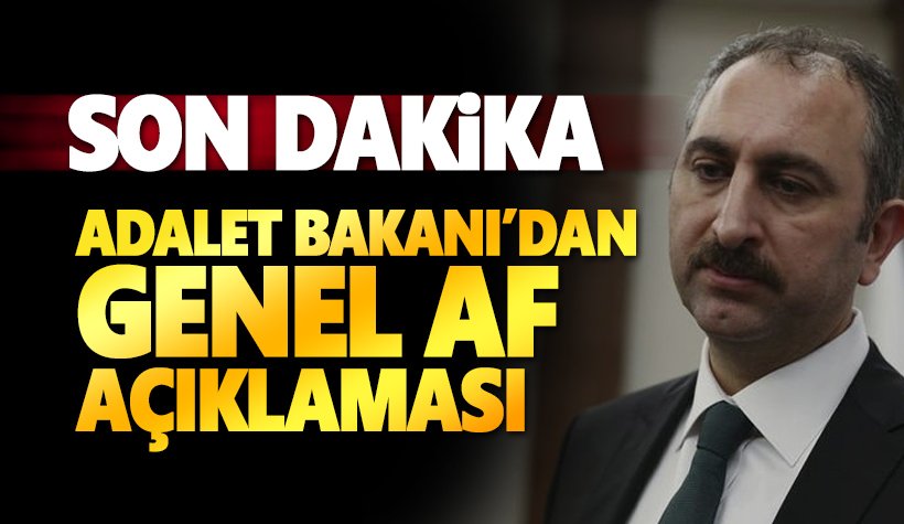 Genel Af açıklaması geldi. Adalet Bakanı'ndan önemli açıklamalar