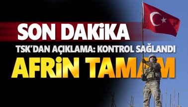 Son dakika: Afrin tamamen kontrol altına alındı