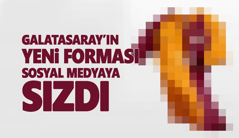 Galatasaray'ın yeni forması sosyal medyada sızdı