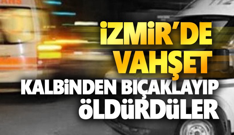 İzmir'de vahşet: 23 yaşındaki Burak Alp öldürüldü