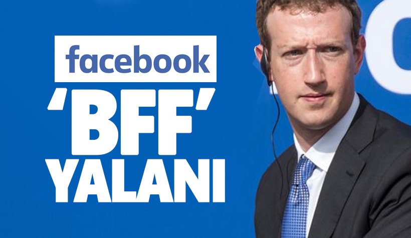 Facebook'un yeni numarası: BFF: Gerçek mi kandırmaca mı?