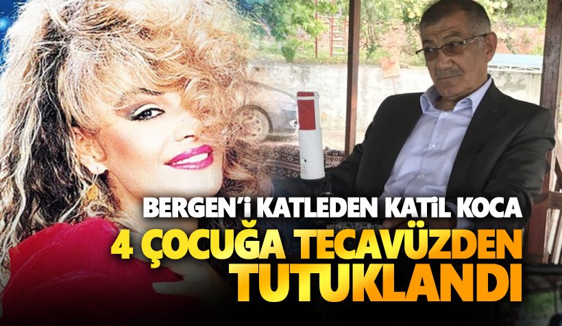 Bergen'i öldüren katil koca, 4 çocuğa tecavüzden tutuklandı