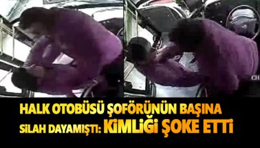 Ataşehir'de halk otobüsü şoförünün başına silah dayayan kişi polis çıktı