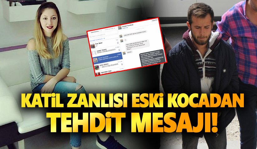 Dilara Kandak'ın katil zanlısı eşi Ahmet Yorulmaz'dan tehdit mesajı!