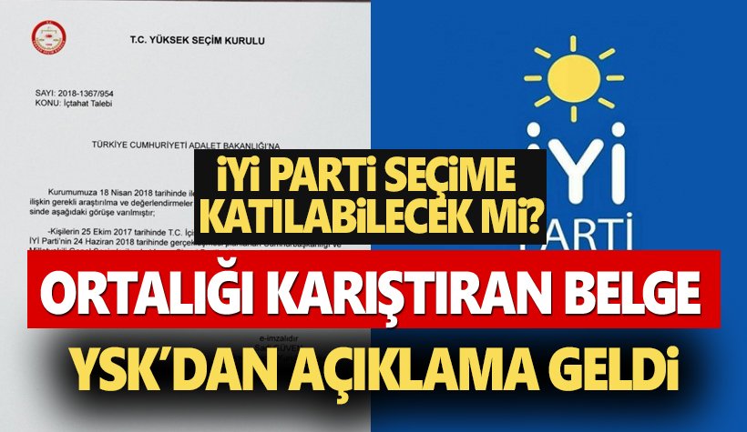 İYİ Parti seçime katılacak mı? YSK Başkanı Sadi Güven imzalı belge!