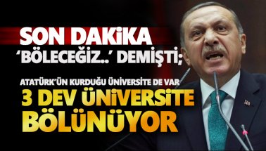 Son dakika: İstanbul, Gazi ve İnönü Üniversiteleri bölünüyor!