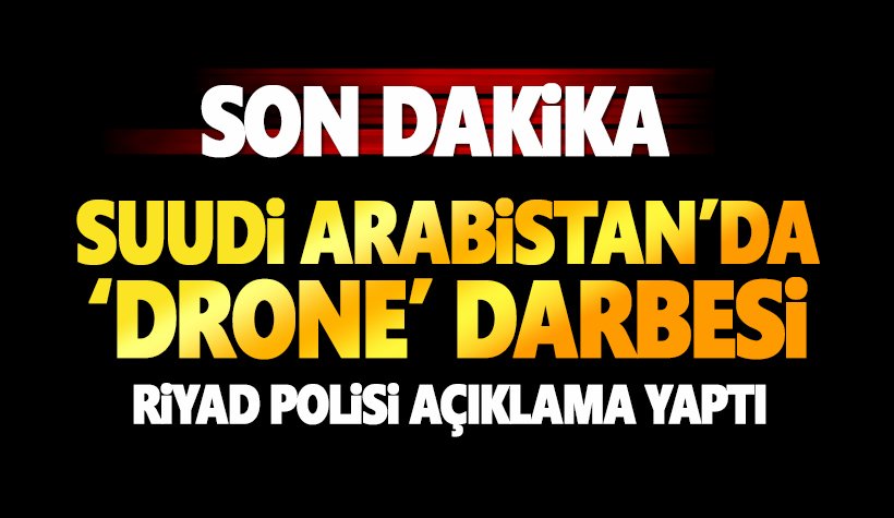 Son dakika: Suudi Arabistan'da askeri darbe 'DRONE' iddiası!