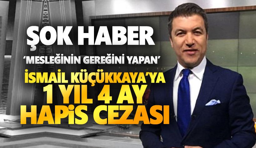 Son dakika: İsmail Küçükkaya'ya 1 yıl 4 ay hapis cezası!