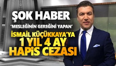 Son dakika: İsmail Küçükkaya'ya 1 yıl 4 ay hapis cezası!