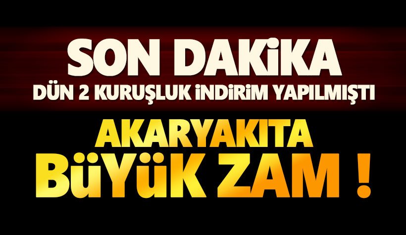 Son dakika: Akaryakıta 20-25 kuruşluk zam bekliyoruz.