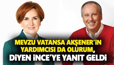 Meral Akşener'den İnce'ye 'yardımcı' yanıtı