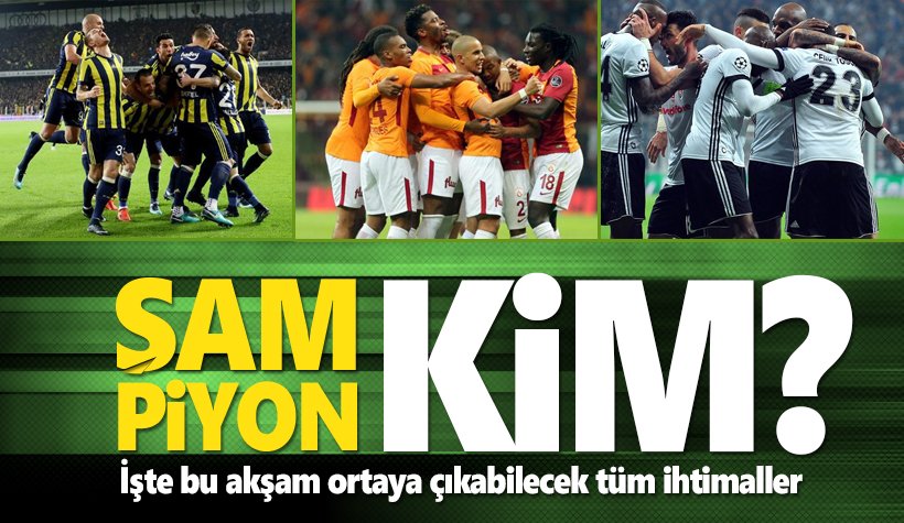 Süper Lig'de şampiyon kim olacak: Galatasaray, Beşiktaş, Başakşehir, Fenerbahçe