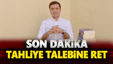 HDP'nin Cumhurbaşkanı Adayı Demirtaş'ın tahliye talebine ret