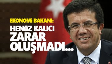 Ekonomi Bakanı Zeybekçi: Henüz Kalıcı Hasar Oluşmadı