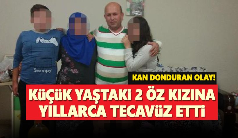 İki öz kızına cinsel istismarda bulunan 'baba' tutuklandı