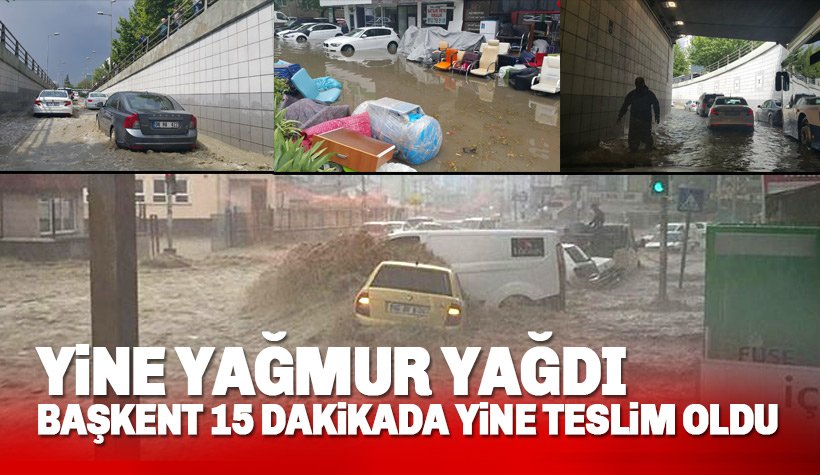 Yine aynı manzara: Ankara 15 dakikada yağmura teslim oldu