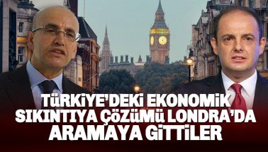 Türkiye ekonomisindeki sorunlara çözüm, Londra'da aranıyor