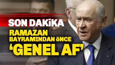 Bahçeli, Ramazan Bayramı Öncesi 'Genel Af' çıkmalı dedi.