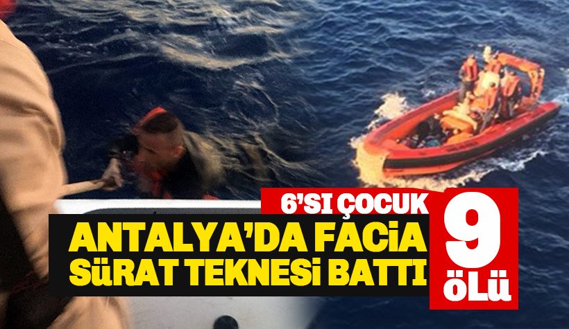 Antalya'dan feci haber: Sürat teknesi battı: 9 göçmen...