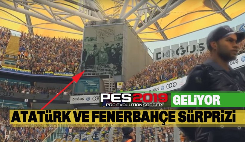 PES 2019 geliyor: Tanıtım videosunda Atatürk ve Fenerbahçe sürprizi