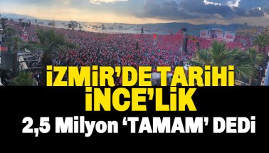 Muharrem İnce İzmir'de 2,5 milyon kişiye seslendi: İzmir 'Tamam' dedi