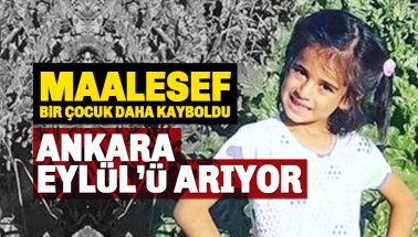 Eylül Yağlıkara kayıp!.. Jandarma-AFAD Ankara'da Eylül'ü arıyor