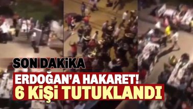 İzmir'de Erdoğan'a hakaret iddiası: 6 kişi tutuklandı
