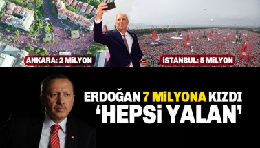 Erdoğan, 'hepsi yalan' dedi ve, İnce'nin mitinglerine kaç kişi katıldığı açıkladı